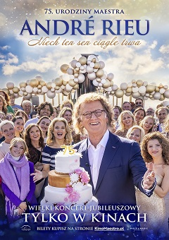 André Rieu. Niech ten sen ciągle trwa.